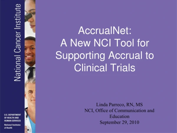 AccrualNet:  A New NCI Tool for Supporting Accrual to Clinical Trials