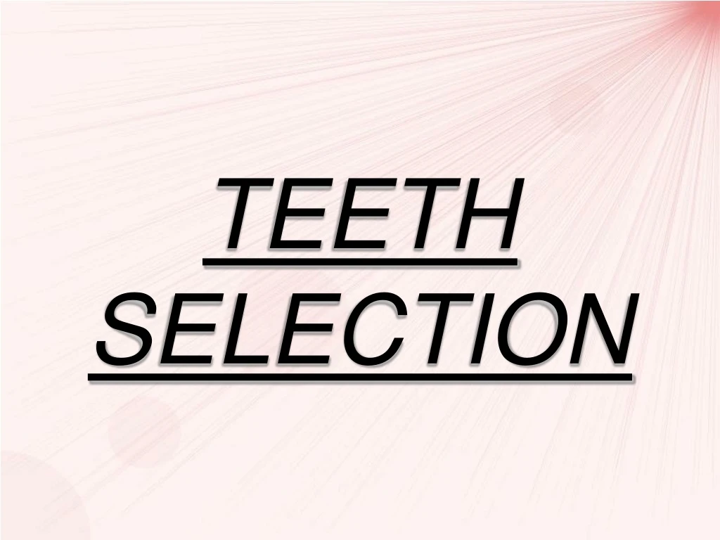 teeth selection