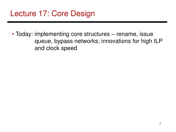 Lecture 17: Core Design