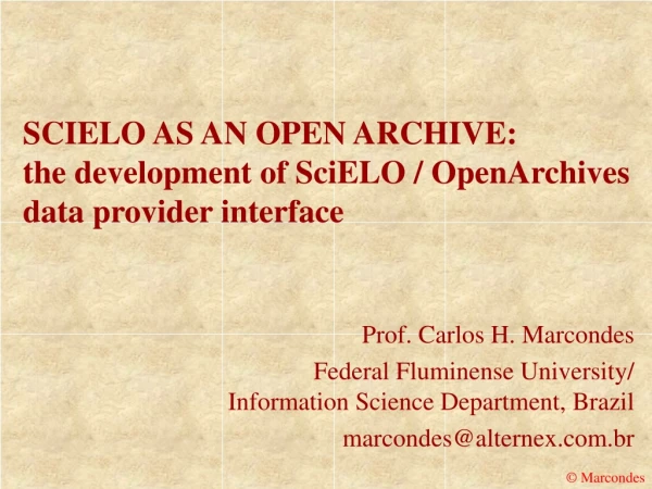 SCIELO AS AN OPEN ARCHIVE:  the development of SciELO / OpenArchives data provider interface