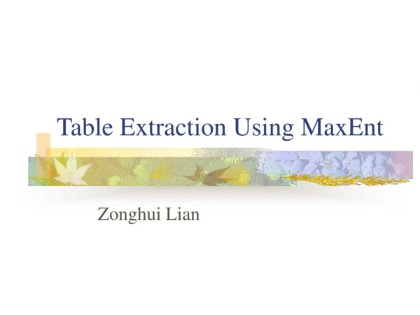 Table Extraction Using MaxEnt