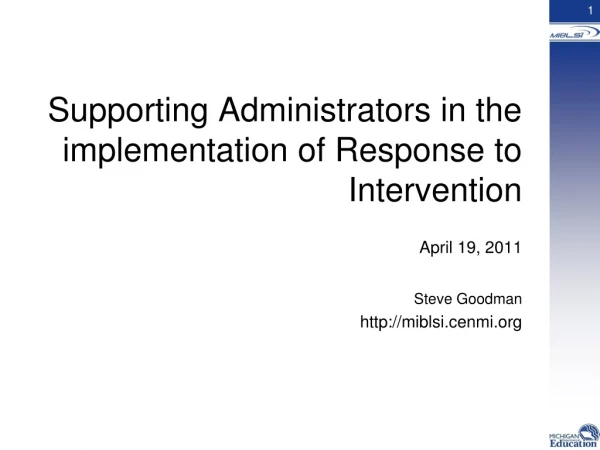 Supporting Administrators in the implementation of Response to Intervention April 19, 2011