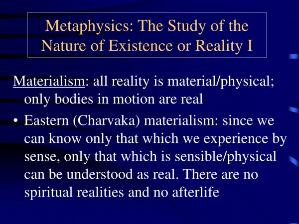 Metaphysics: The Study of the Nature of Existence or Reality I