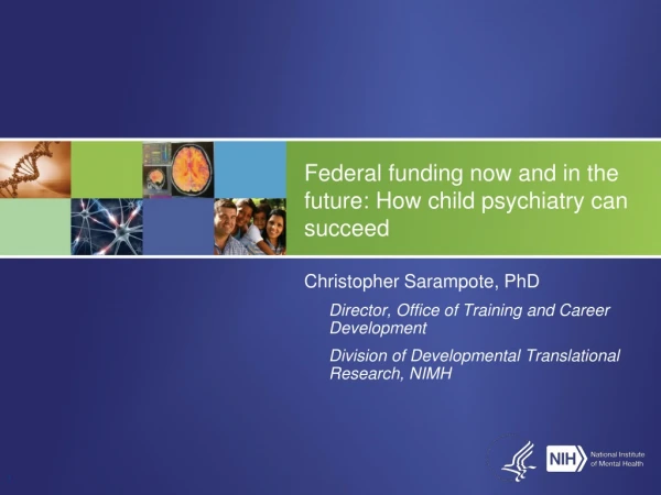 Federal funding now and in the future: How child psychiatry can succeed