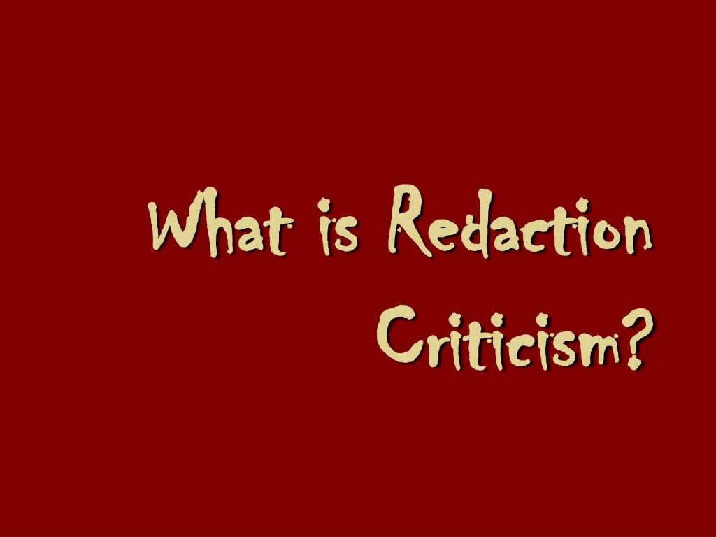 what is redaction criticism