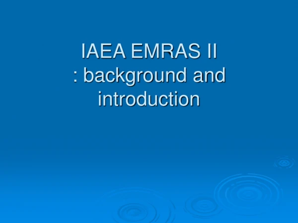 IAEA EMRAS II : background and introduction