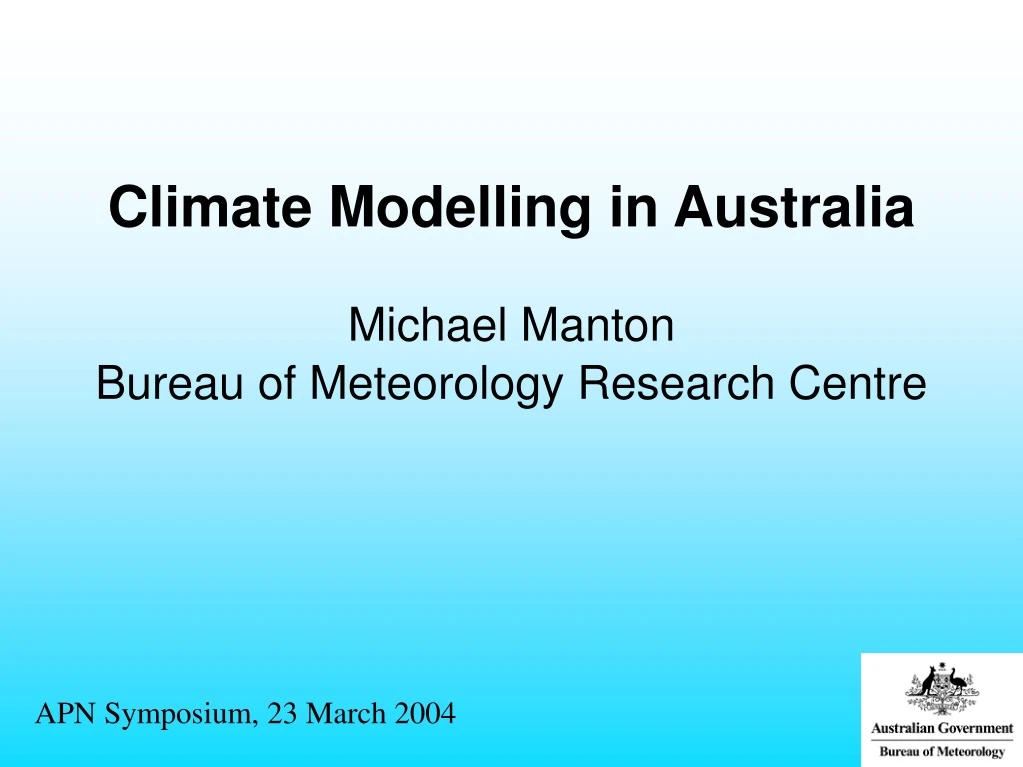 climate modelling in australia michael manton bureau of meteorology research centre