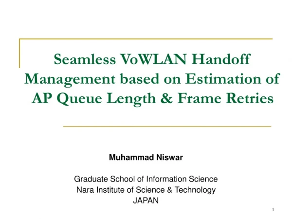 Seamless VoWLAN Handoff Management based on Estimation of AP Queue Length &amp; Frame Retries