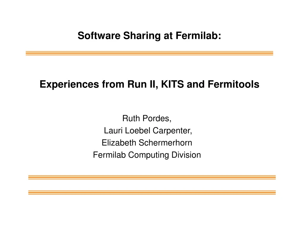 software sharing at fermilab experiences from run ii kits and fermitools