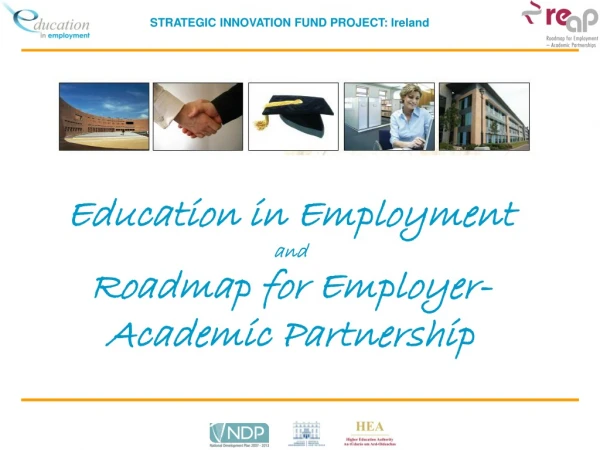 Education in Employment and  Roadmap for Employer-Academic Partnership