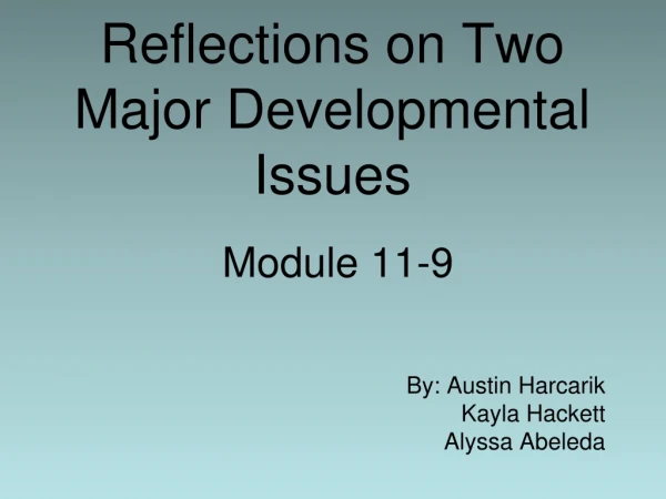 Reflections on Two Major Developmental Issues