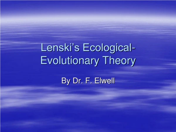 Lenski’s Ecological-Evolutionary Theory