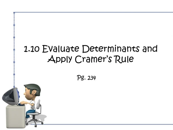 1.10 Evaluate Determinants and Apply Cramer’s Rule