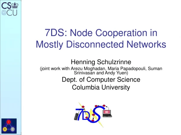 7DS:  Node Cooperation in Mostly Disconnected Networks