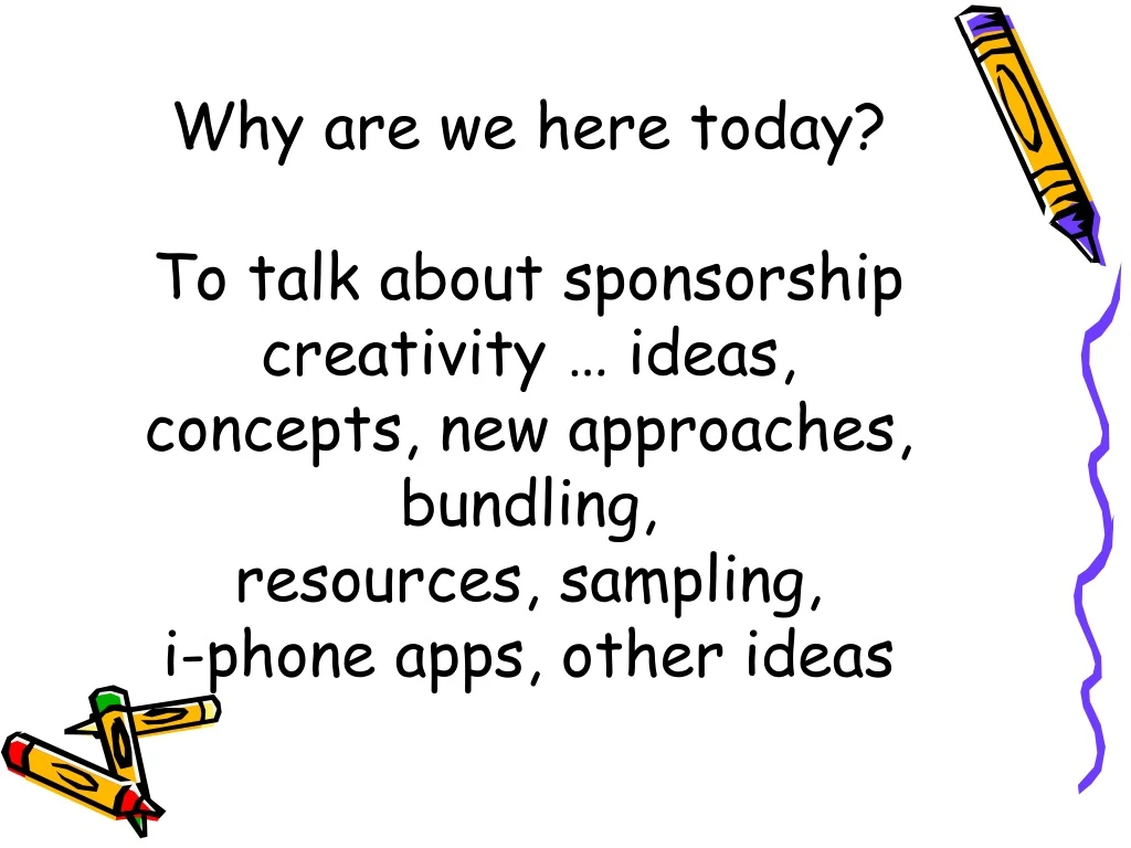 why are we here today to talk about sponsorship