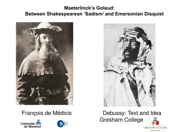 Maeterlinck’s Golaud: Between Shakespearean ‘Sadism’ and Emersonian Disquiet