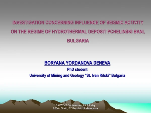 BORYANA YORDANOVA DENEVA PhD student University of Mining and Geology &quot;St. Ivan Rilski&quot; Bulgaria
