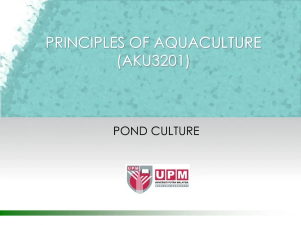 PRINCIPLES OF AQUACULTURE (AKU3201)