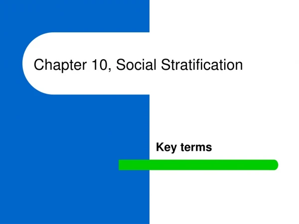 Chapter 10, Social Stratification