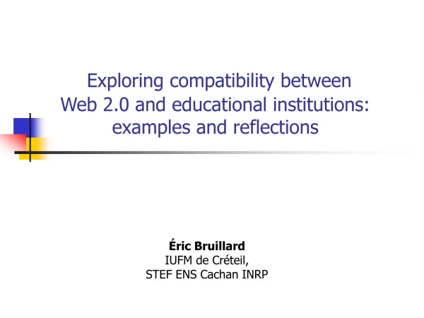 Exploring compatibility between  Web 2.0 and educational institutions: examples and reflections