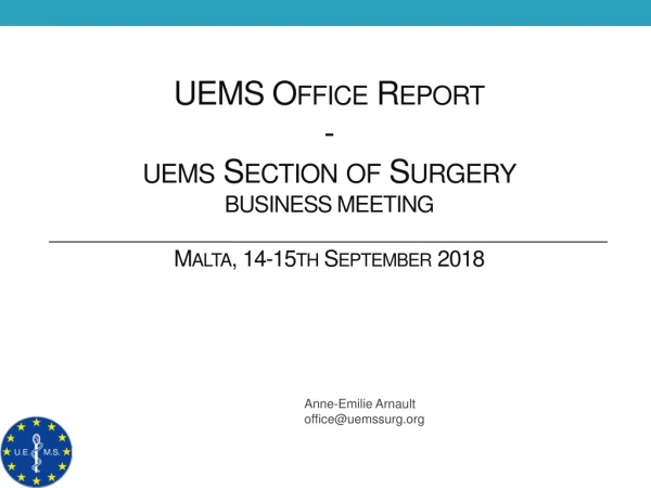 UEMS Office Report - uems  Section of Surgery  BUSINESS MEETING Malta, 14-15th  September  2018