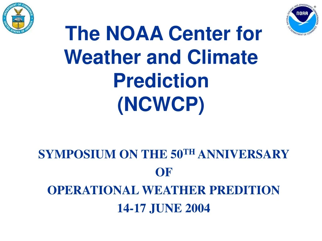 the noaa center for weather and climate prediction ncwcp