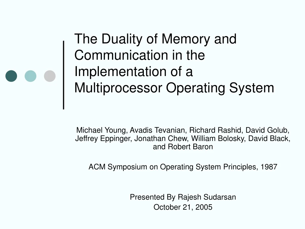 the duality of memory and communication in the implementation of a multiprocessor operating system