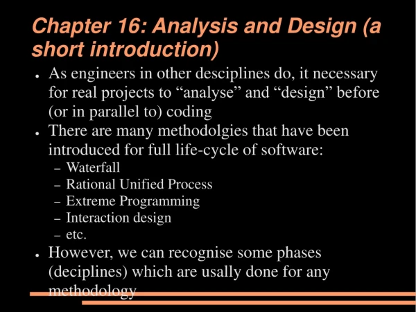 Chapter 16: Analysis and Design (a short introduction)