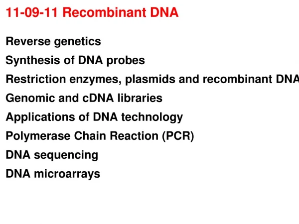 11-09-11 Recombinant DNA Reverse genetics Synthesis of DNA probes