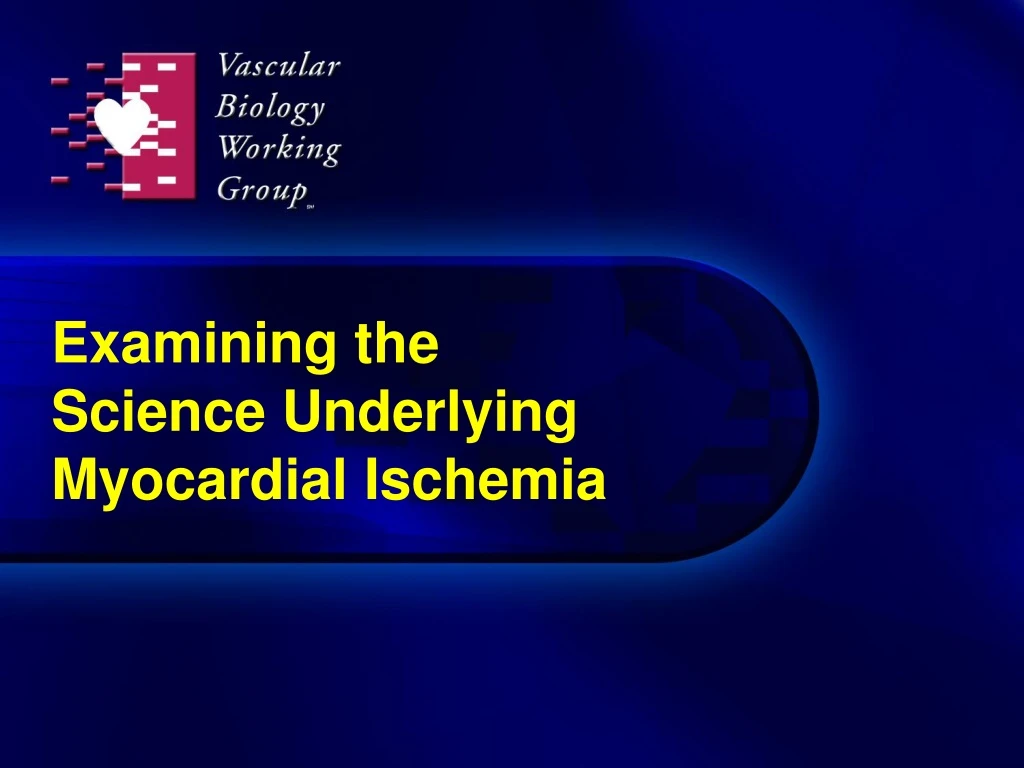 examining the science underlying myocardial ischemia