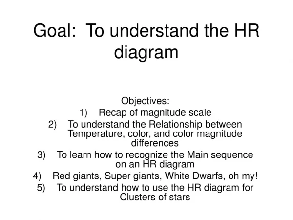 Goal:  To understand the HR diagram
