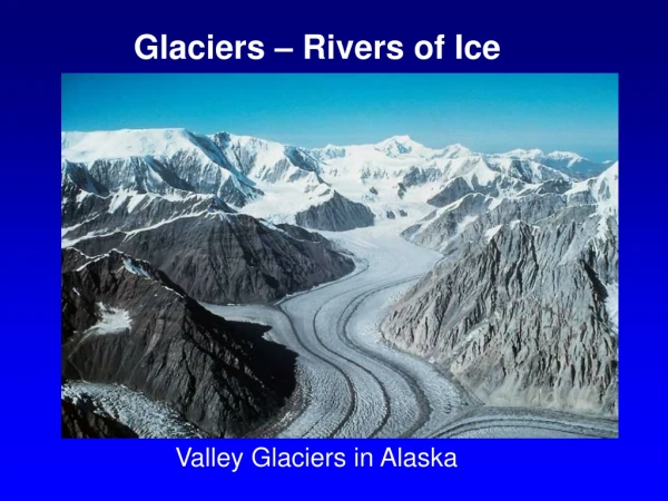 Valley Glaciers in Alaska