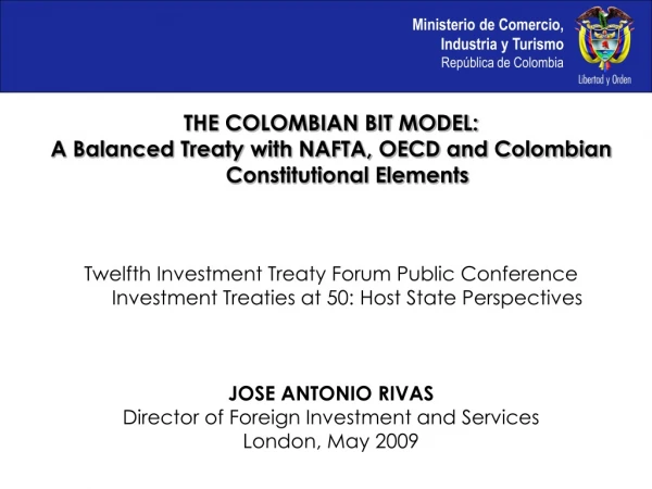 THE COLOMBIAN BIT MODEL:  A Balanced Treaty with NAFTA, OECD and Colombian Constitutional Elements
