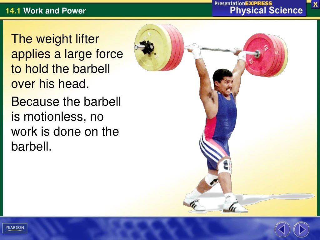 the weight lifter applies a large force to hold