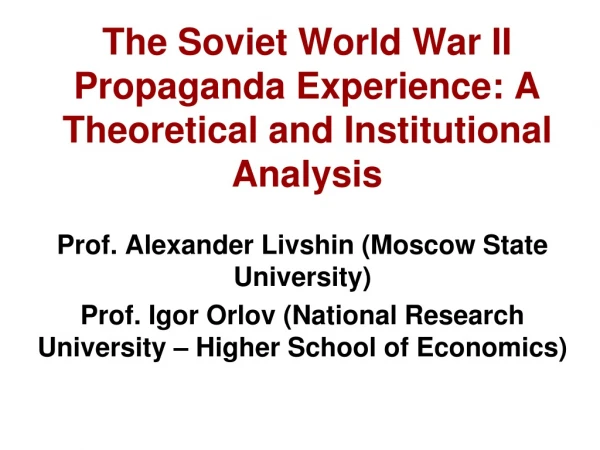 The Soviet World War II Propaganda Experience: A Theoretical and Institutional Analysis