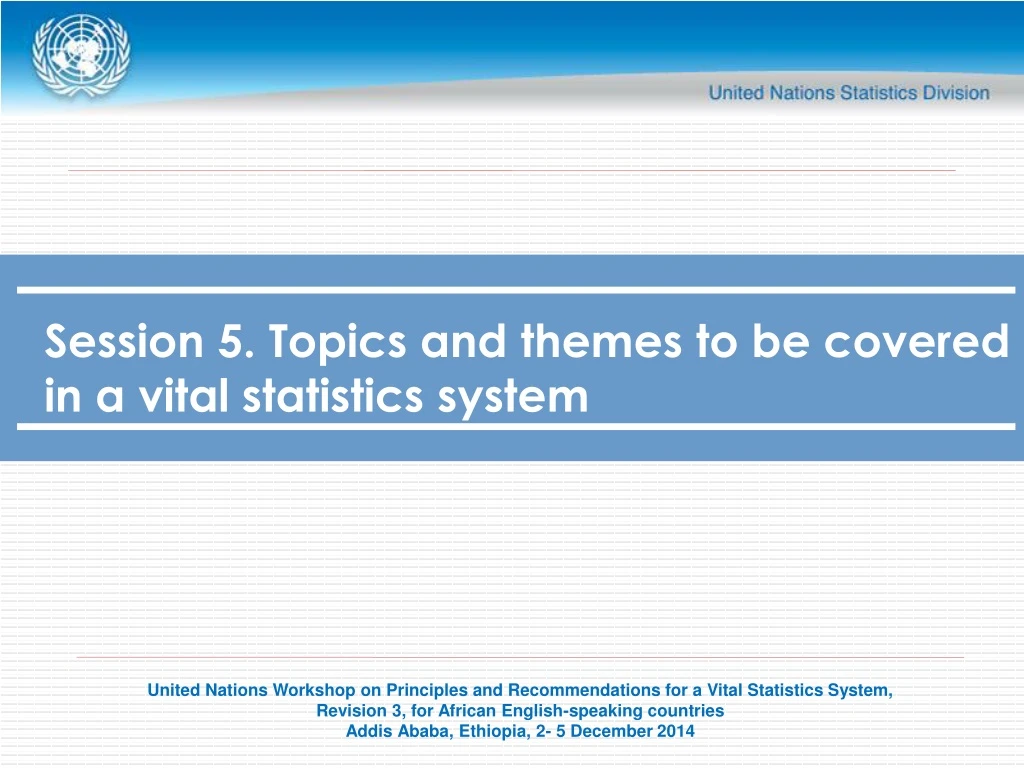 session 5 topics and themes to be covered in a vital statistics system
