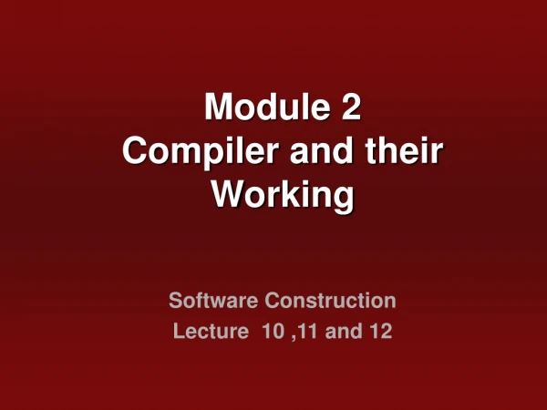 Module 2  Compiler and their Working