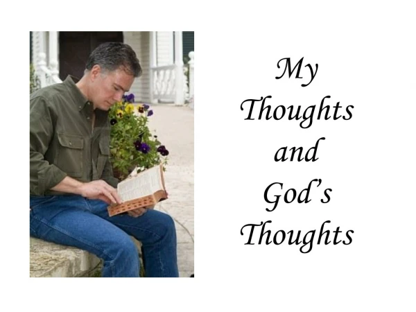 My Thoughts and      God’s Thoughts