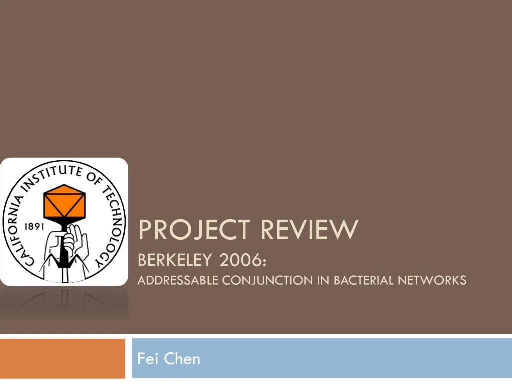 project review berkeley 2006 addressable conjunction in bacterial networks