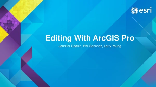 Editing With ArcGIS Pro
