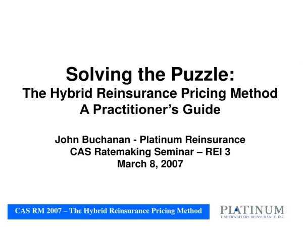 CAS RM 2007 – The Hybrid Reinsurance Pricing Method