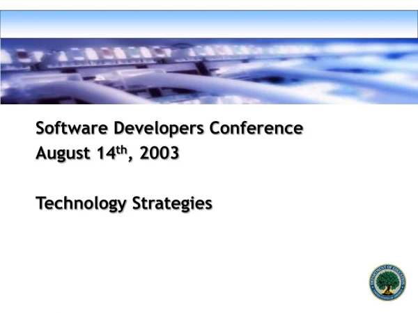 Software Developers Conference August 14 th , 2003 Technology Strategies