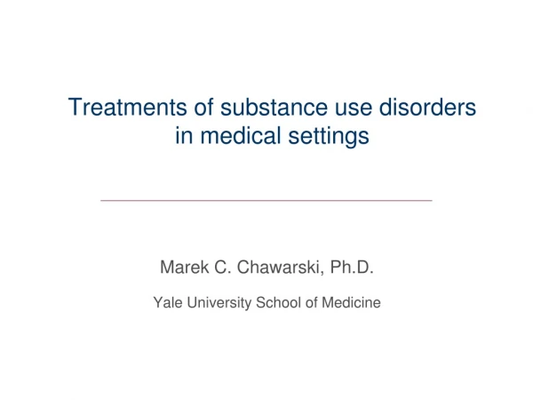 Treatments of substance use disorders in medical settings