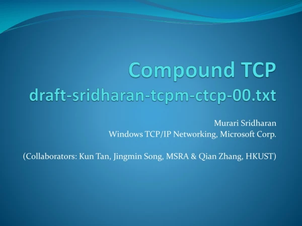 Compound TCP draft-sridharan-tcpm-ctcp-00.txt
