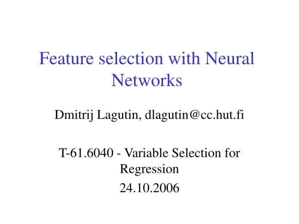 Feature selection with Neural Networks