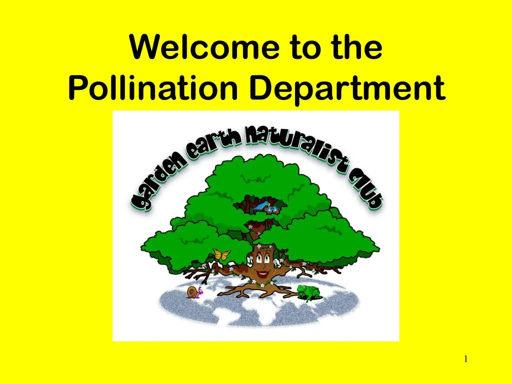 welcome to the pollination department