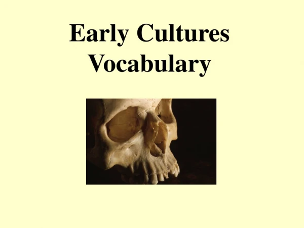 Early Cultures  Vocabulary