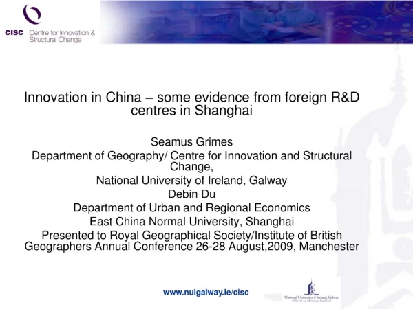 Innovation in China – some evidence from foreign R&amp;D centres in Shanghai Seamus Grimes