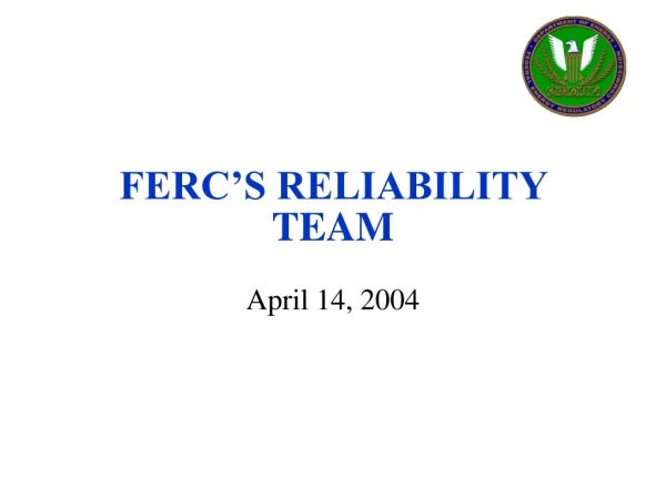 FERC’S RELIABILITY TEAM