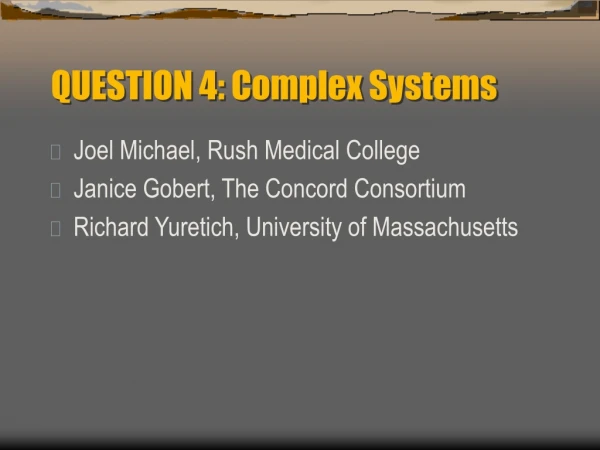 QUESTION 4: Complex Systems